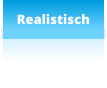 Realistisch